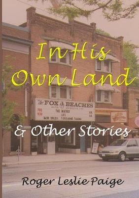 In His Own Land & Other Stories By Roger Leslie Paige 9780244261306