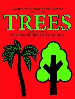 Coloring Books for 2 Year Olds (Trees) By Bernard Patrick (Paperback)