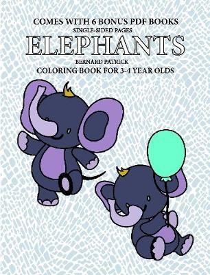 Coloring Book for 4-5 Year Olds (Elephants) By Bernard Patrick