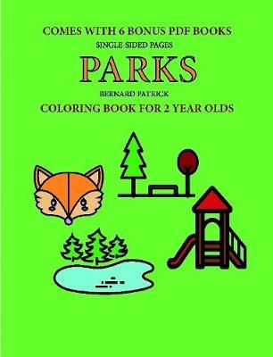 Coloring Book for 2 Year Olds (Parks) By Bernard Patrick 9780244263577