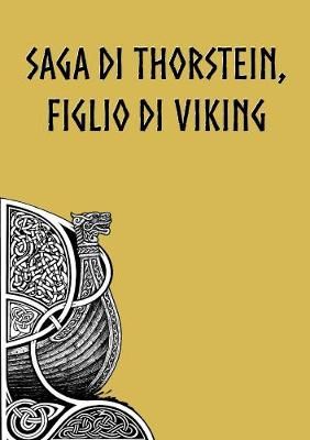 Saga di Thorstein, Figlio di Viking By Islandesi 9780244392468