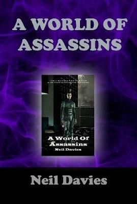 A World Of Assassins By Davies, Neil 9780244395056 (Hardback)