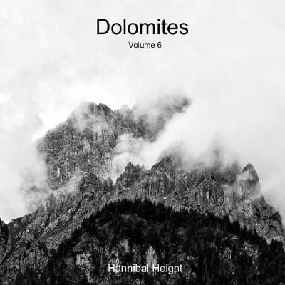 Dolomites - Volume 6 By Hannibal Height 9780244396503 (Paperback)
