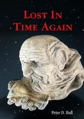 Lost In Time Again By Peter D. Bull 9780244419110 (Paperback)