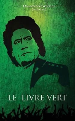 Le Livre Vert By Mouammar El-Kadhafi 9780244442767 (Paperback)
