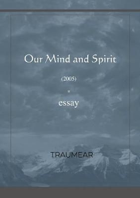 Our Mind and Spirit By Traumear 9780244485764 (Paperback)