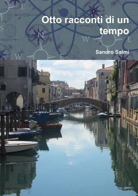 Otto racconti di un tempo By Sandro Salmi 9780244527365 (Paperback)