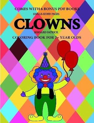 Coloring Book for 7+ Year Olds (Clowns) By Bernard Patrick (Paperback)