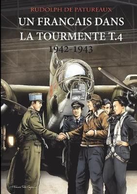 Français dans la Tourmente t.4 1942-1943 By De Patureaux (Paperback)