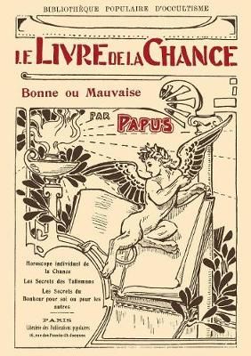 Livre de la Chance bonne ou mauvaise By Papus 9780244698355