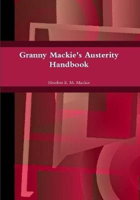Granny Mackie's Austerity Handbook By MacKie 9780244709792 (Paperback)