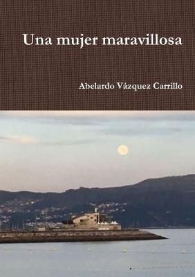 mujer maravillosa By V?zquez Carrillo 9780244713829 (Paperback)