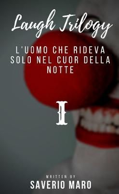 L'uomo Che Rideva Solo Nel Cuor Della Notte By Saverio Maro