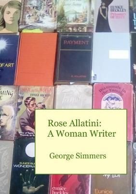 Rose Allatini: A Woman Writer By George Simmers 9780244791339