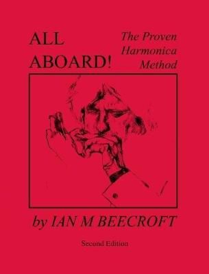 All Aboard! The Proven Harmonica Method By Ian Beecroft 9780244799045