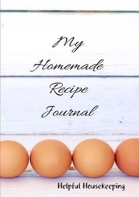 My Homemade Recipe Journal By Helpful Housekeeping 9780244844417