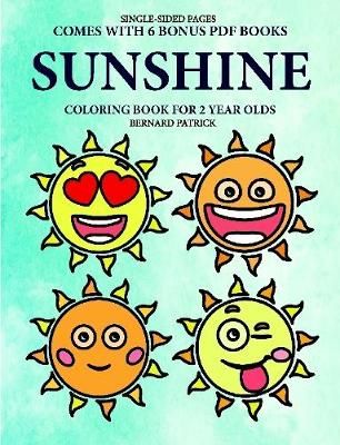 Coloring Book for 2 Year Olds (Sunshine) By Bernard Patrick