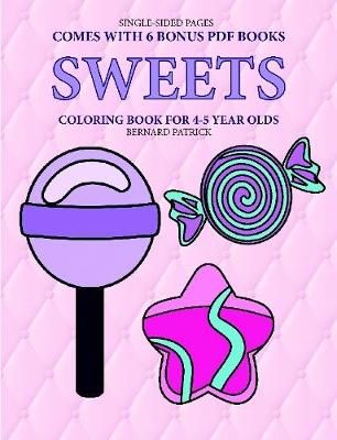 Coloring Book for 4-5 Year Olds (Sweets ) By Bernard Patrick