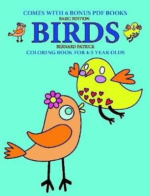 Coloring Book for 4-5 Year Olds (Birds) By Bernard Patrick (Paperback)