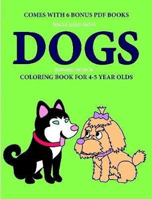 Coloring Book for 4-5 Year Olds (Dogs) By Bernard Patrick (Paperback)