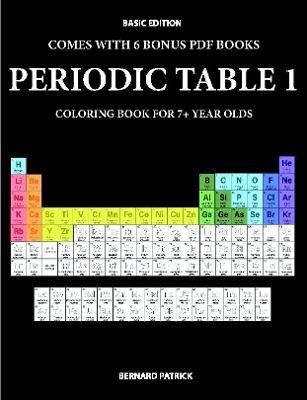 Coloring Book for 7+ Year Olds (Periodic Table) By Bernard Patrick