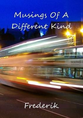 Musings Of A Different Kind By Frederik 9780244914318 (Paperback)