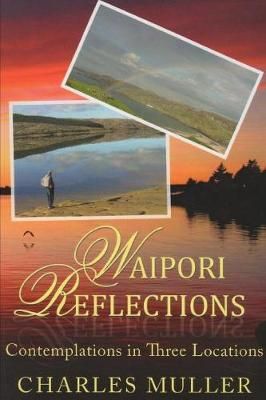 Waipori Reflections By Charles Muller 9780244993375 (Paperback)