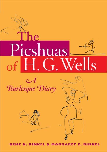 The Picshuas of H.G. Wells By Gene K. Rinkel, Margaret E. Rinkel