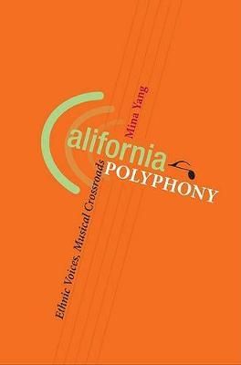 California Polyphony By Mina Yang 9780252032431 (Hardback)