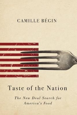 Taste of the Nation By Camille Bégin 9780252040252 (Hardback)