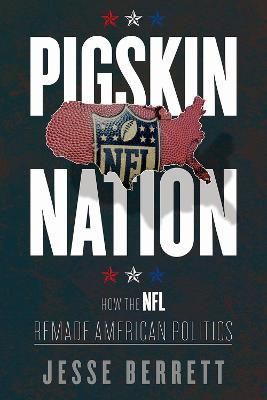 Pigskin Nation By Jesse Isaac Berrett 9780252041709 (Hardback)