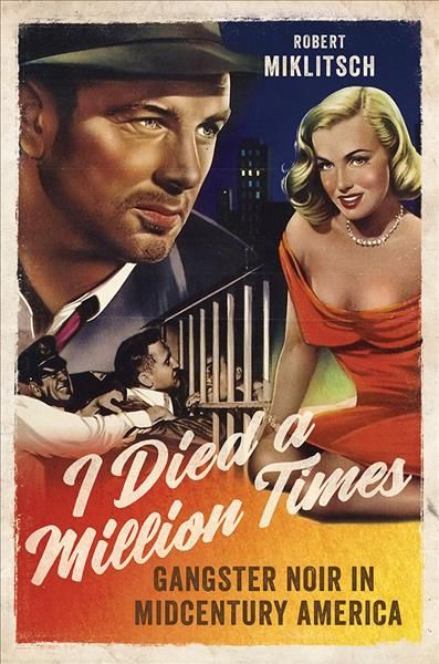 I Died a Million Times By Robert Miklitsch 9780252043611 (Hardback)
