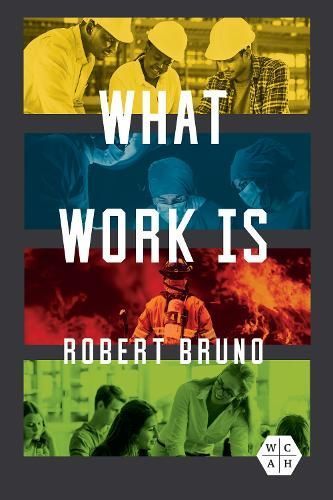 What Work Is By Robert Bruno 9780252045493 (Hardback)