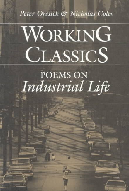 Working Classics By Peter Oresick (editor), Nicholas Coles (editor)