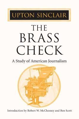 The Brass Check By Upton Sinclair 9780252071102 (Paperback)