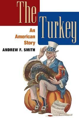 The Turkey By Andrew F. Smith 9780252076879 (Paperback)