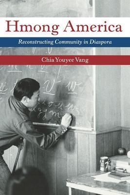 Hmong America By Chia Youyee Vang 9780252077593 (Paperback)
