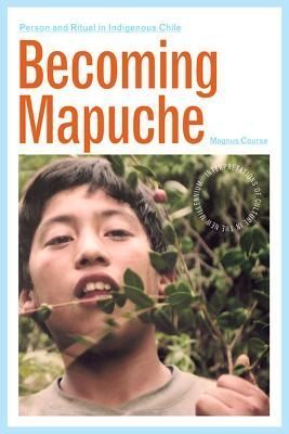 Becoming Mapuche By Magnus Course 9780252078231 (Paperback)