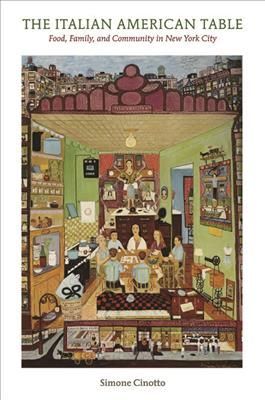 The Italian American Table By Simone Cinotto 9780252079344 (Paperback)