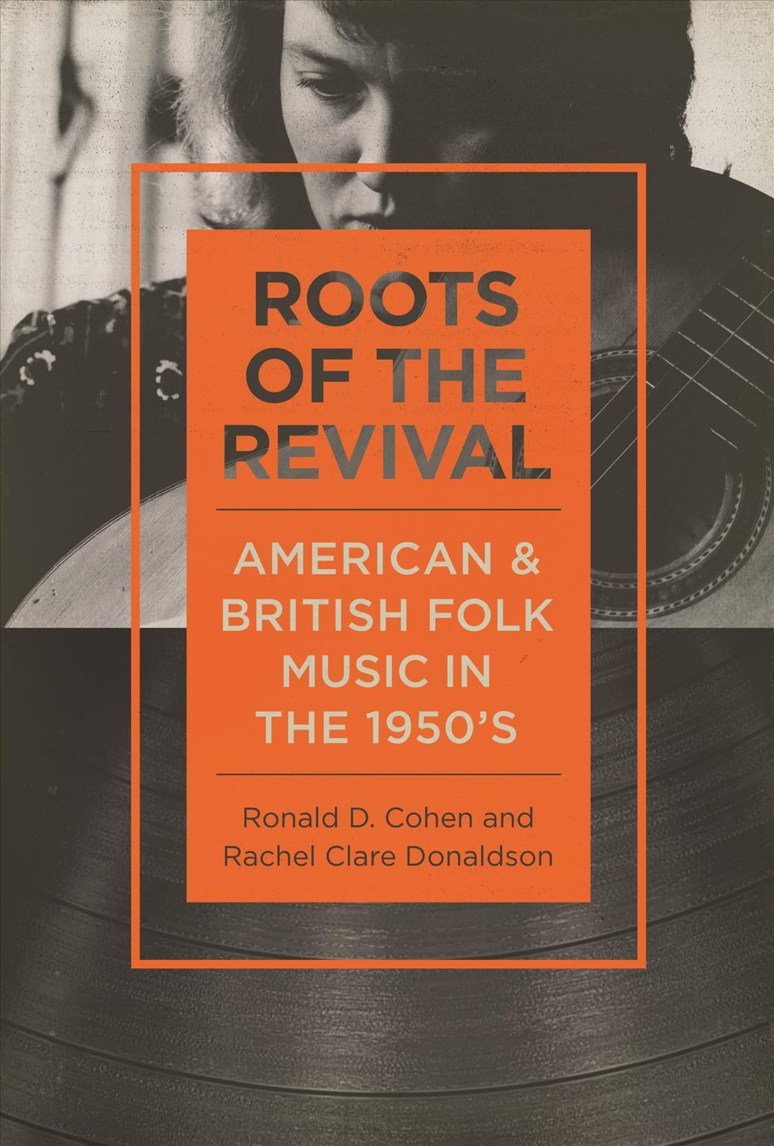 Roots of the Revival By Ronald D. Cohen, Rachel Clare Donaldson