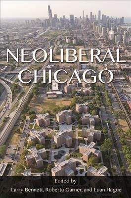 Neoliberal Chicago 9780252082092 (Paperback)