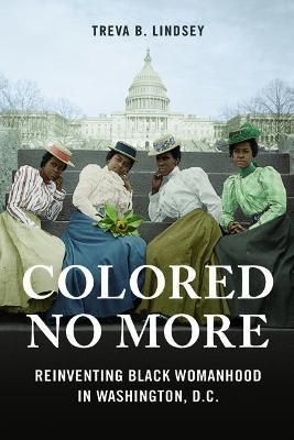 Colored No More By Treva B. Lindsey 9780252082511 (Paperback)