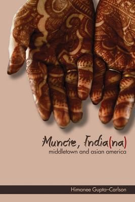 Muncie, India(na) By Himanee Gupta-Carlson 9780252083440 (Paperback)
