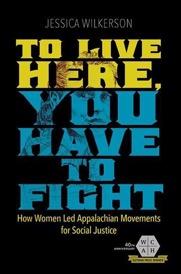 To Live Here, You Have to Fight By Jessica Wilkerson 9780252083907