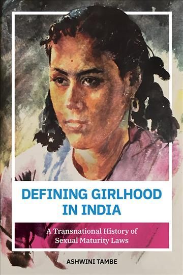 Defining Girlhood in India By Ashwini Tambe 9780252084560 (Paperback)