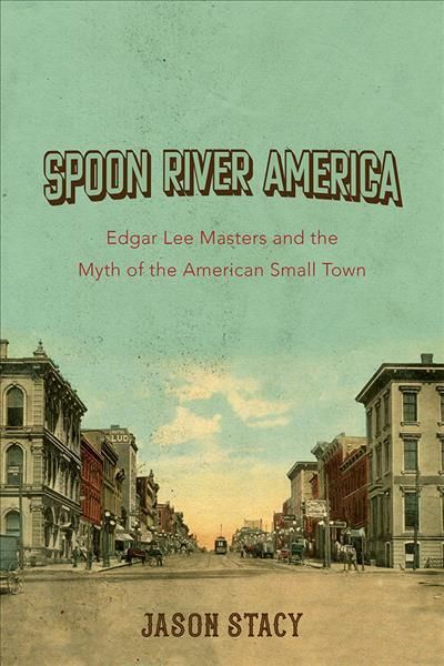 Spoon River America By Jason Stacy 9780252085826 (Paperback)