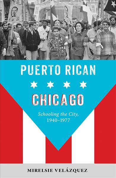 Puerto Rican Chicago By Mirelsie Velázquez 9780252086281 (Paperback)