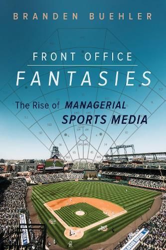 Front Office Fantasies By Branden Buehler 9780252087745 (Paperback)