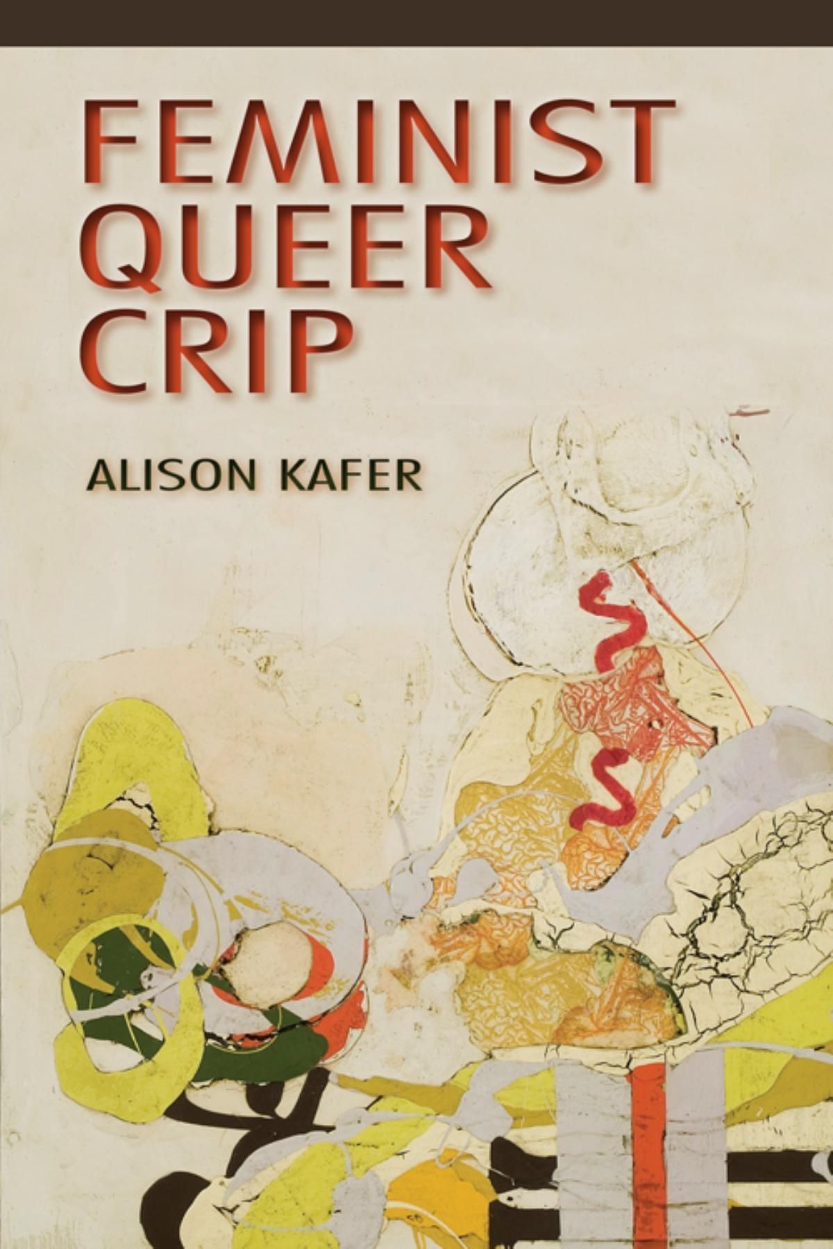 Feminist, Queer, Crip By Alison Kafer 9780253009340 (Paperback)