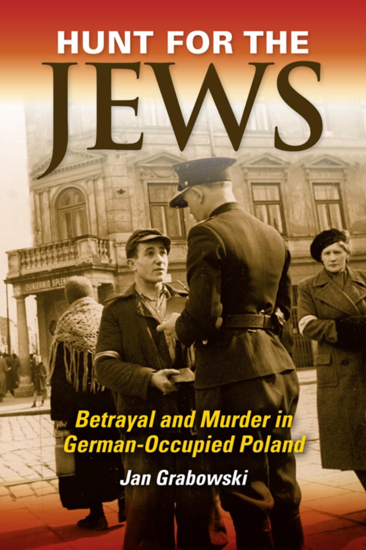 Hunt for the Jews By Jan Grabowski 9780253010742 (Hardback)